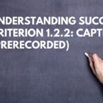 Understanding-Success-Criterion-1.2.2-Captions-Prerecorde