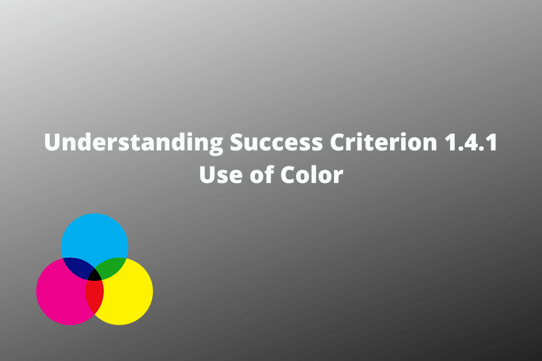 Understanding Success Criterion 1.4.1 Use of Color