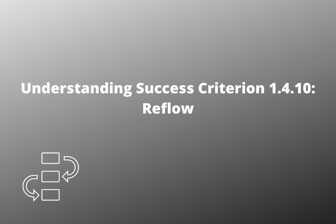 Understanding Success Criterion 1.4.10 Reflow