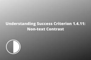 Understanding Success Criterion 1.4.11 Non-text Contrast