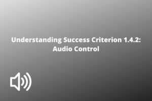Understanding Success Criterion 1.4.2 Audio Control