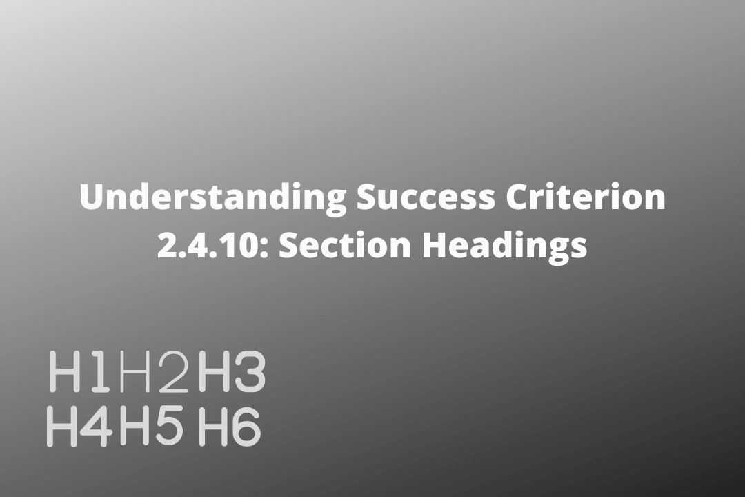 Understanding Success Criterion 2.4.10 Section Headings