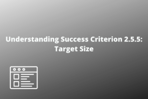 Understanding Success Criterion 2.5.5 Target Size