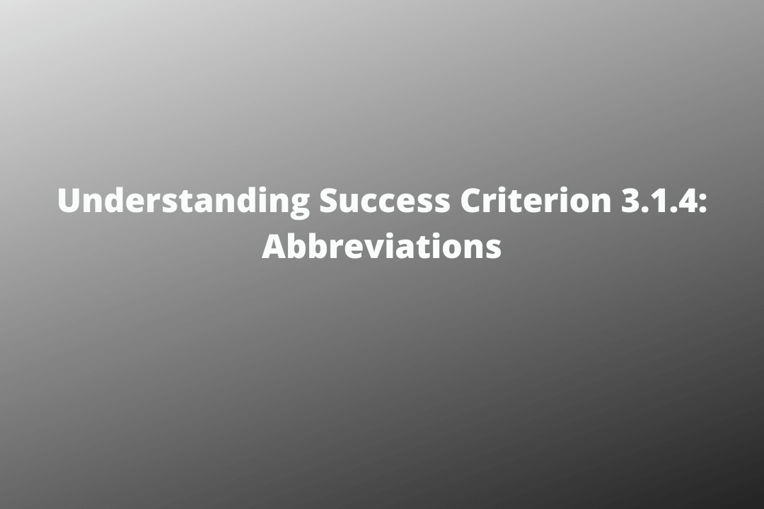 Understanding Success Criterion 3.1.4 Abbreviations