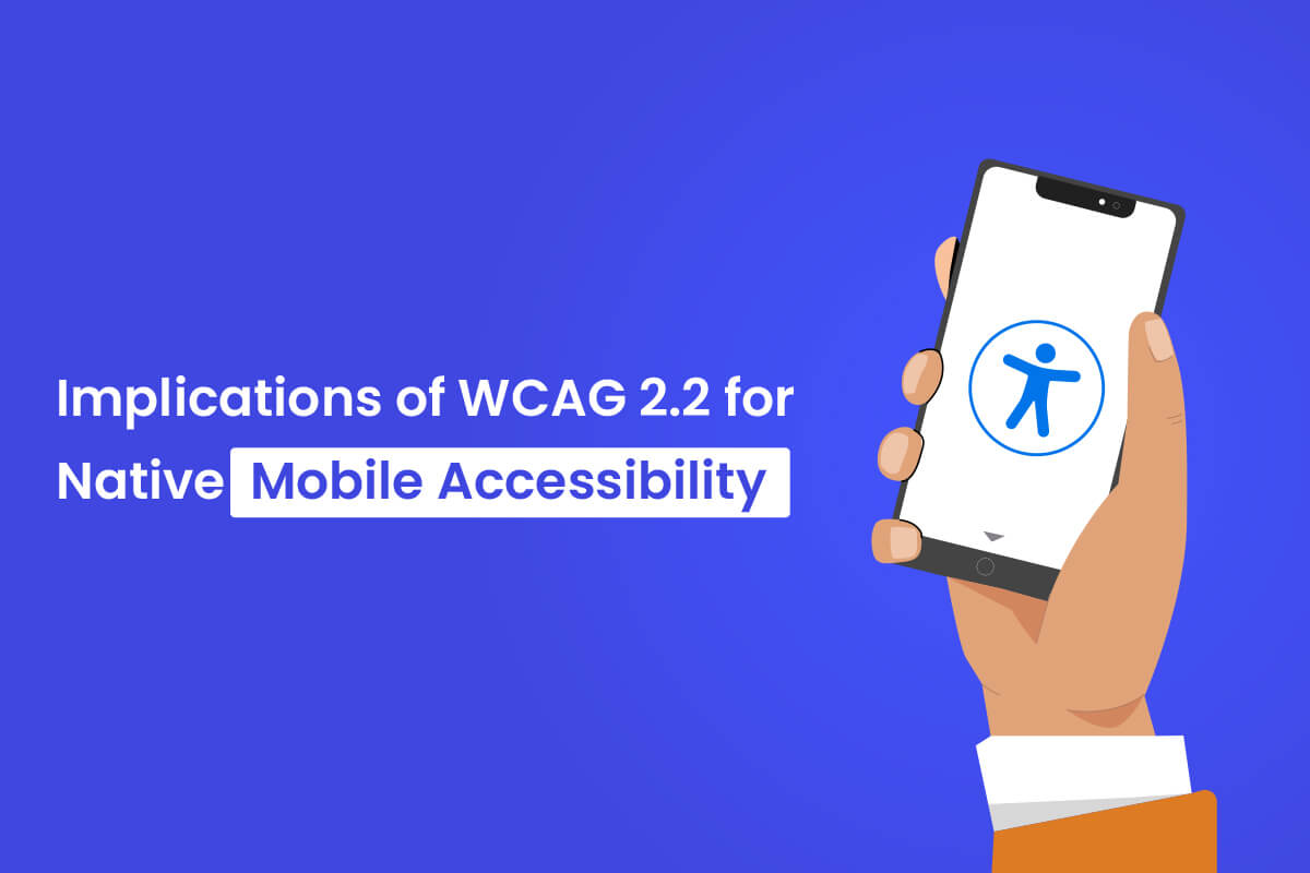 WCAG 2.2 for Native Mobile Accessibility