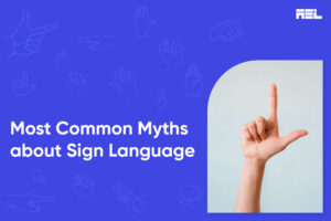 Most Common Myths about Sign Language
