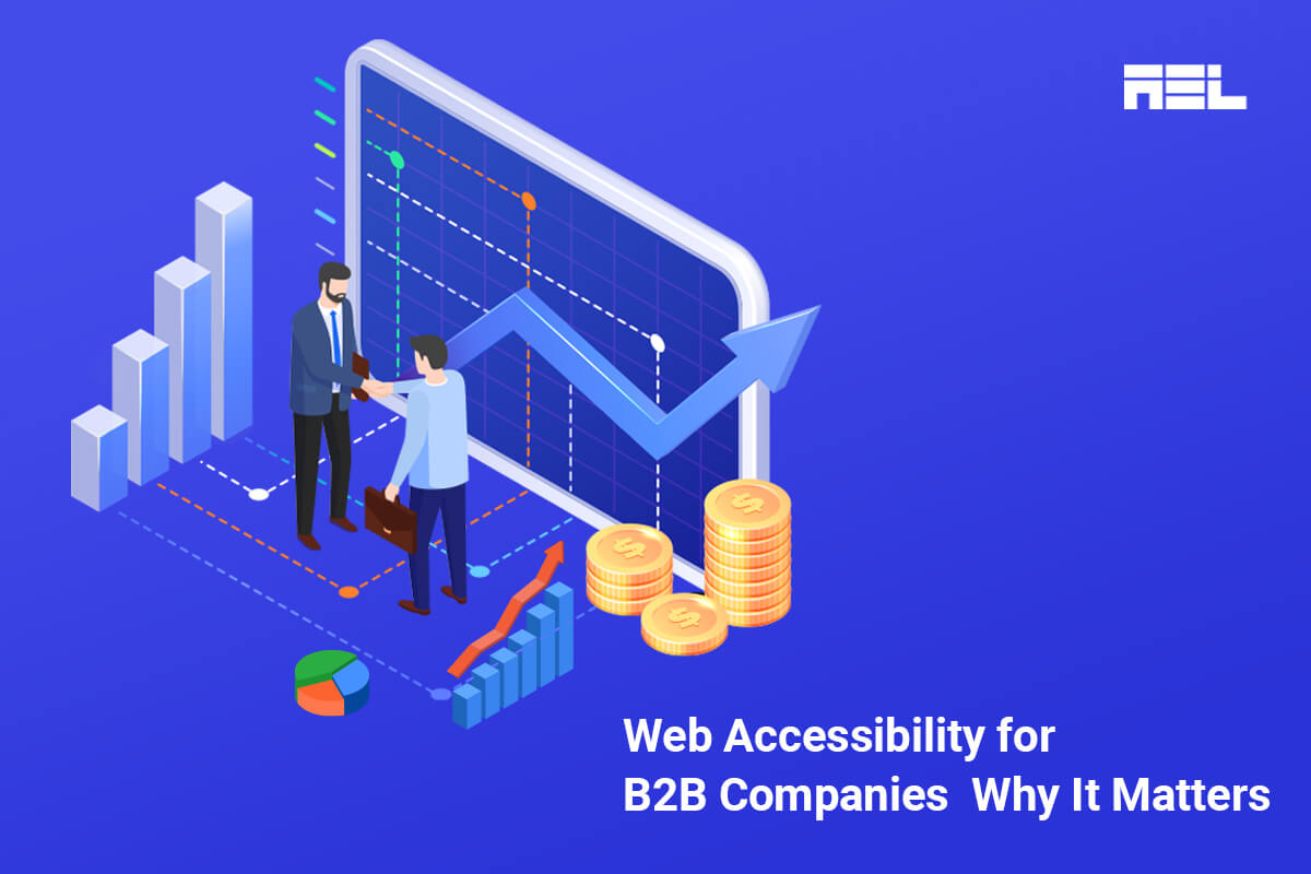 Why Should Your Business-to-business (B2B) Prioritize Web Accessibility