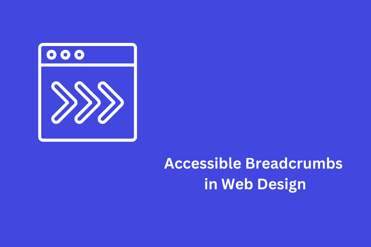 Accessible Breadcrumbs in Web Design