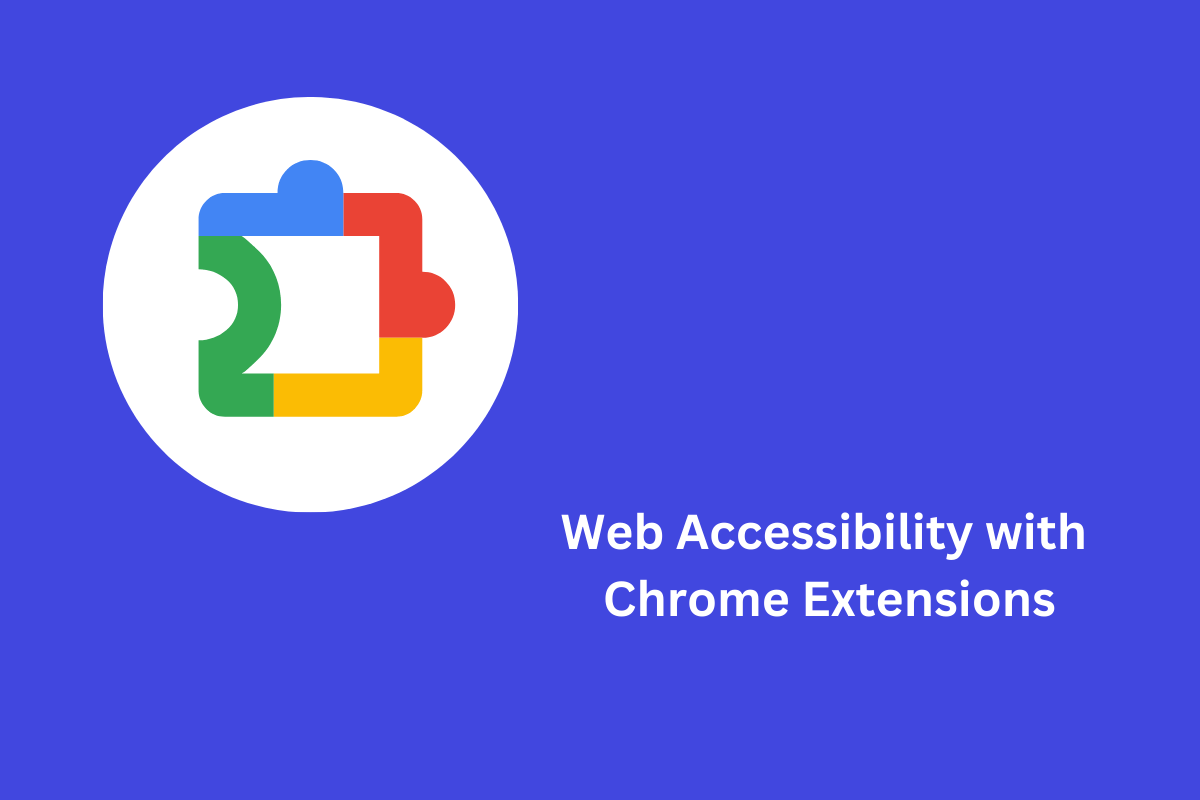 Web Accessibility with Chrome Extensions