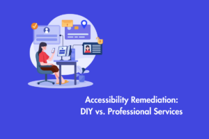 Accessibility Remediation DIY vs. Professional Services