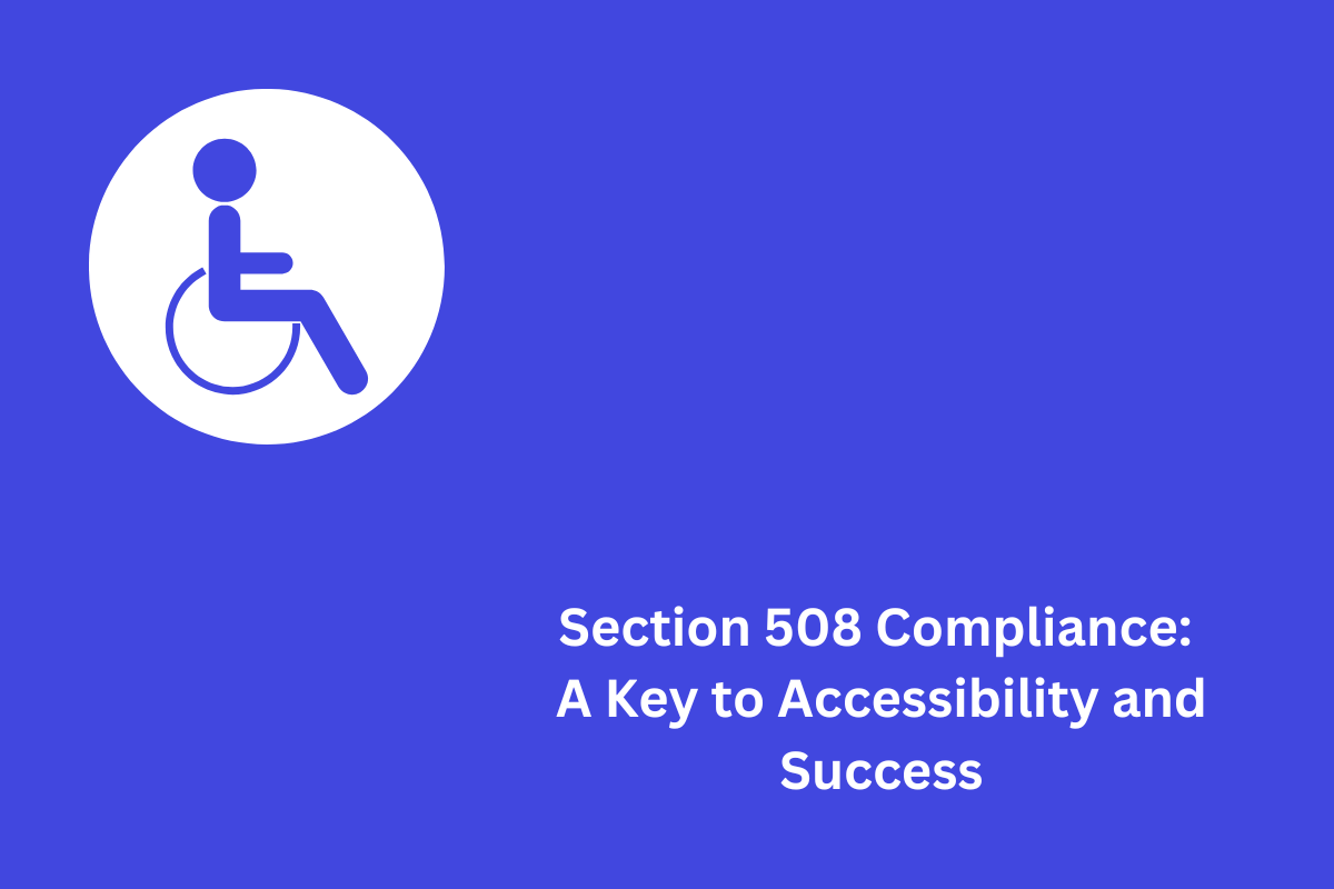 Section 508 Compliance: A Key to Accessibility and Success blog image