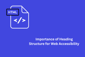 Importance of Heading Structure for Web Accessibility blog image