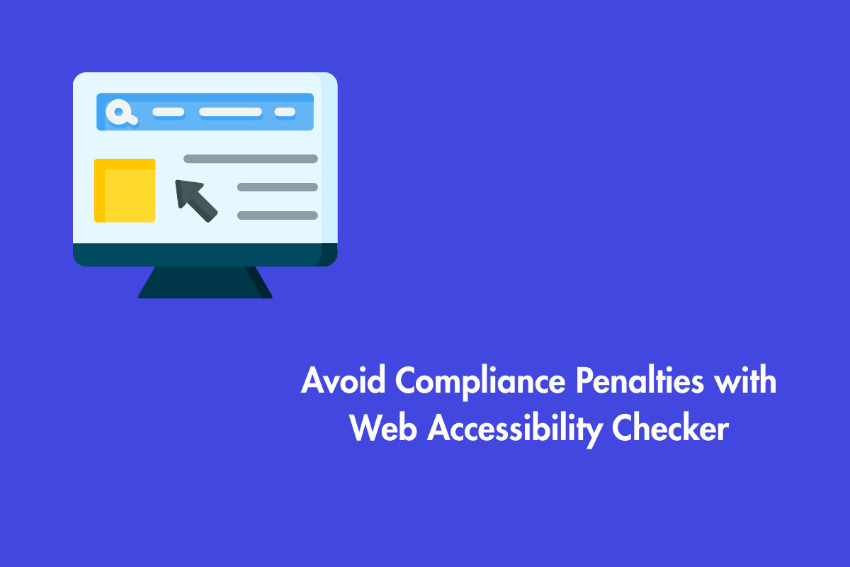 How Web Accessibility Checkers Help You Avoid Expensive ADA Lawsuits