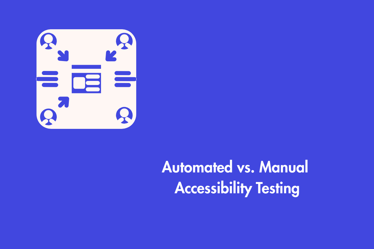 Automated vs. Manual Accessibility Testing