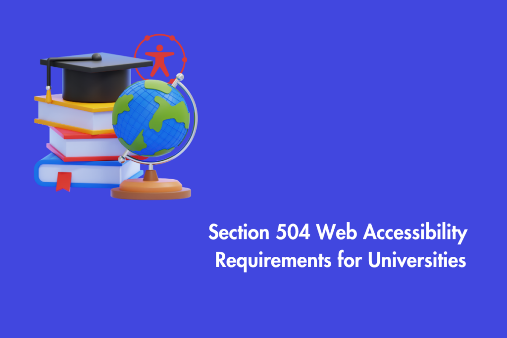 Section 504 Web Accessibility Requirements for Universities / Higher ...