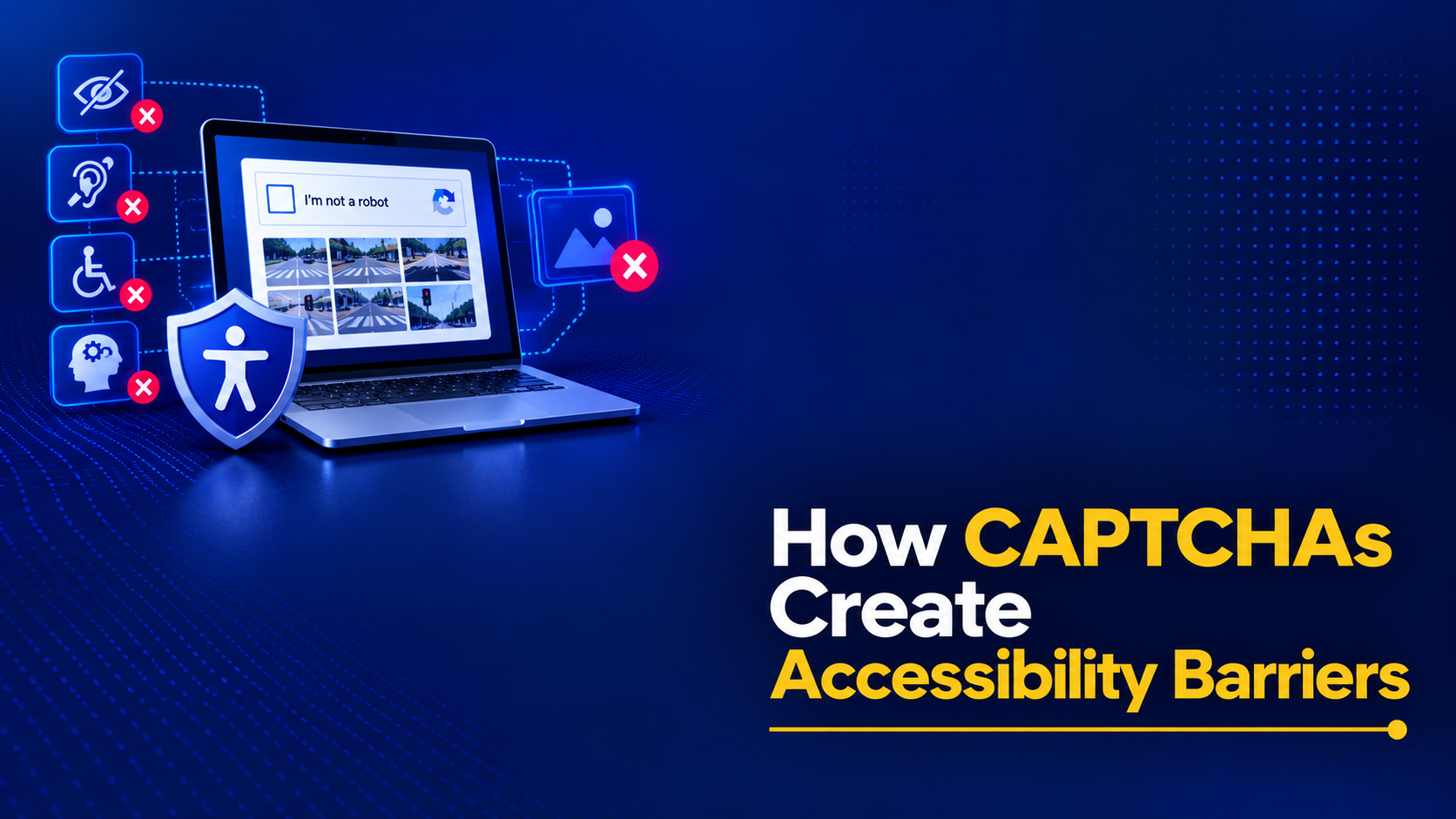 How CAPTCHAs Create Accessibility Barriers